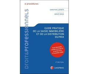 Guide pratique de la saisie immobiliere A jour des textes relatifs à la Covid-19. Préface de Hervé Croze - Christian Laporte - LexisNexis - broché - Guide