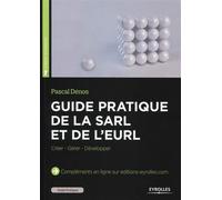 Guide pratique de la SARL et de l'EURL Créer - Gérer - Développer. - Pascal Dénos - Organisation Eds D' - broché - Guide