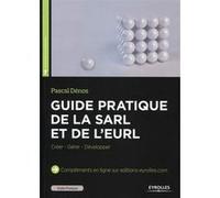 Guide pratique de la SARL et de l'EURL Pascal Dénos (Auteur)