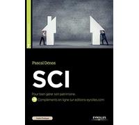 Guide pratique de la SCI bien gérer son patrimoine: POUR BIEN GERER SON PATRIMOINE.