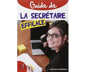 Guide pratique de la secrétaire efficace