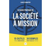 Guide pratique de la société à mission - Alain Schnapper - H Diffusion - broché - Guide