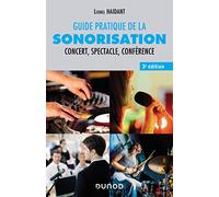 Guide Pratique De La Sonorisation - Concert, Spectacle, Conférence