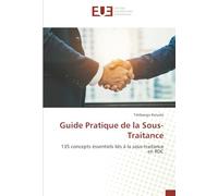 Guide Pratique de la Sous-Traitance: 135 concepts éssentiels liés à la sous-traitance en RDC