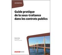 Guide pratique de la sous-traitance dans les contrats publics - Maxime Seno - Territorial - broché - Guide