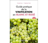 Guide pratique de la vinification en blanc et rosé 2nde édition - Claude Gros - Dunod - broché - Guide