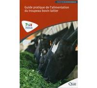 Guide pratique de l'alimentation du troupeau bovin laitier Collectif (Auteur)