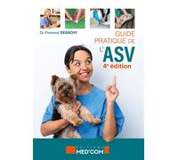 Guide pratique de l'ASV 4e edition - Florence Desachy - Med'com - broché - Guide