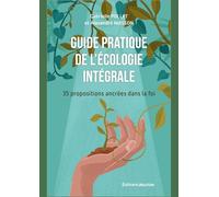 Guide pratique de l'écologie intégrale