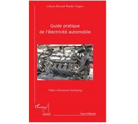 Guide pratique de l'électricité automobile - Célestin Bernard Wambo Tengwo - L'harmattan - broché - Essai