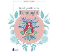 Guide pratique de l'endogirl Aurélie Salvador (Auteur)