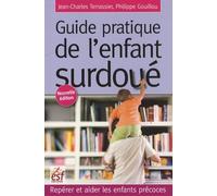 Guide pratique de l'enfant surdoué: Repérer et aider les enfants précoces