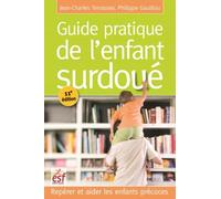 Guide pratique de l'enfant surdoué: REPERER ET AIDER LES ENFANTS PRECOCES