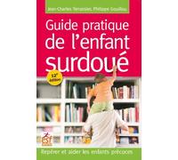 Guide pratique de l'enfant surdoué Repérer et aider les enfants précoces - Philippe Gouillou - Esf - broché - Guide