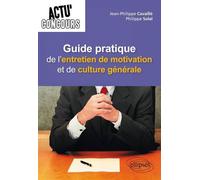 Guide pratique de l'entretien de motivation et de culture générale - Jean-Philippe Cavaillé - Ellipses - broché - Scolaire / Universitaire