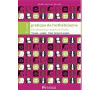Guide pratique de l'esthéticienne / The Beautician practical Guide