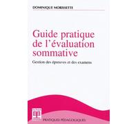 Guide pratique de l'évaluation sommative. Gestion des épreuves et des examens