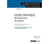 Guide pratique de l'expertise de justice Avec plus de 45 modèles d'actes et de procédure, et les principaux textes applicables 2021 - Jacques Lauvin - Lgdj - broché - Etude
