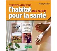 Guide pratique de l'habitat sans nocivité pour la santé