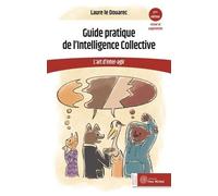 Guide pratique de l’Intelligence Collective: L'art d'inter-agir