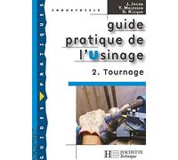 Guide pratique de l'usinage, 2 Tournage - Livre élève - Ed.2006