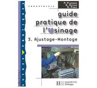 Guide pratique de l'usinage, 3 Ajustage Montage - Livre élève - Ed.2006 - Gérard Poble - Hachette Technique - broché - Livre