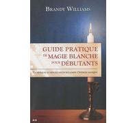 Guide pratique de magie blanche pour débutants