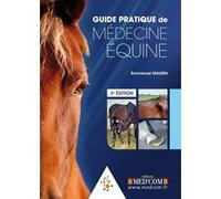 Guide pratique de medecine equine 3ed Emmanuel Maurin (Auteur)
