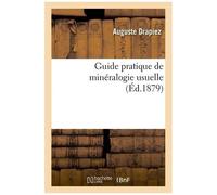 Guide Pratique De Minéralogie Usuelle
