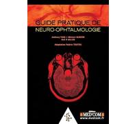 GUIDE PRATIQUE DE NEURO-OPHTALMOLOGIE (0000)