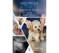GUIDE PRATIQUE DE PEDIATRIE FELINE ET CANINE