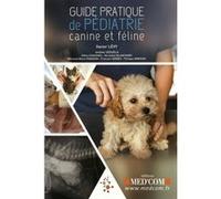 Guide pratique de pediatrie feline et canine LEVY XAVIER & COLL (Auteur)