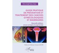 Guide pratique prévention et traitement des cancers gynécologiques et mammaires – Nouvelle édition