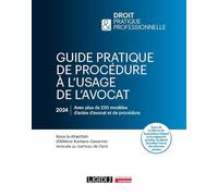 Guide pratique de procédure à l'usage de l'avocat: À jour de la réforme de la procédure d'appel et du règlement amiable, du décret Bruxelles II ter et des réformes pénales