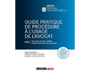 Guide pratique de procédure à l'usage de l'avocat: À jour de la réforme de la procédure d'appel et du règlement amiable, du décret Bruxelles II ter et des réformes pénales