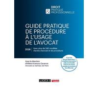 Guide pratique de procédure à l'usage de l'avocat À jour des décrets Magicobus 2 simplifiant la procédure civile et du 18 juillet 2025 sur les modes amiables de résolution des différends - Aliénor Kam