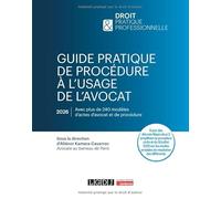 Guide pratique de procédure à l'usage de l'avocat: À jour des décrets Magicobus 2 simplifiant la procédure civile et du 18 juillet 2025 sur les modes amiables de résolution des différends