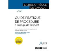 Guide pratique de procédure à l'usage de l'avocat: Avec plus de 200 modèles d'actes d'avocat et de procédure (2021)