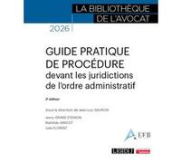 Guide pratique de procédure devant les juridictions de l'ordre administratif Jean-Luc Sauron (Auteur), Jenny Grand D'Esnon (Auteur), Mathilde Janicot (Auteur), Julie Florent (Auteur)