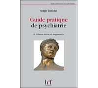 Guide pratique de psychiatrie - 6e édition revue et augmentée