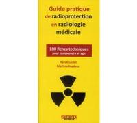 Guide pratique de radioprotection en imageriemedicale Hervé Leclet (Auteur), Martine Madoux (Auteur)