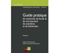 Guide pratique de recherche de fonds & de recrutement de membres et de bénévoles