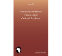 Guide pratique de rédaction et de présentation d'un travail de recherche - Lacina Yeo - L'harmattan - broché - Scolaire / Universitaire