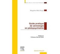Guide pratique de sémiologie en pédopsychiatrie Mugisho Nfizi Koya (Auteur)