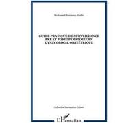 Guide pratique de surveillance pré et postopératoire en gynécologie obstétrique - Mohamed Sanoussy Diallo - L'harmattan - broché - Etude
