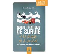 Philippe Nuham – Guide pratique de survie à la plage et à la mer – Les bons gestes, les bons réflexes – Broché