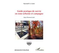 Guide pratique de survie en zone urbaine et campagne - Raymond H.A. Carter - L'harmattan - broché - Essai