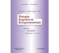 Guide pratique de Thérapie Cognitive et Comportementale Michel Reynaud (Auteur), Dr Laurent Karila (Auteur)