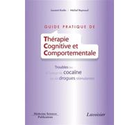 Guide pratique de Thérapie Cognitive et Comportementale Troubles liés à l'usage de cocaïne ou de drogues stimulantes - Michel Reynaud - Medecine Science Publications - broché - Livre