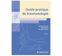 Guide pratique de traumatologie - Jacques Barsotti - Elsevier Masson - cartonné - Scolaire / Universitaire